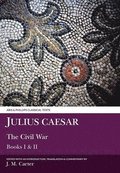 Julius Caesar: The Civil War Books I &; II