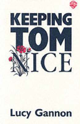 Lucy Gannon - Keeping Tom Nice, Häftad