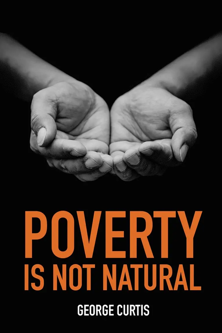 George Curtis - Poverty is not Natural, Häftad. Tillgänglighet: Lägg i varukorg