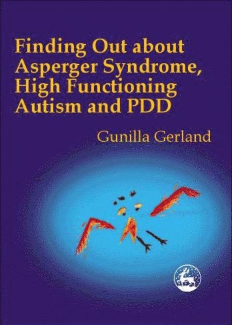 Gunilla Gerland - Finding Out About Asperger Syndrome, High-Functioning Autism and PDD, E-bok