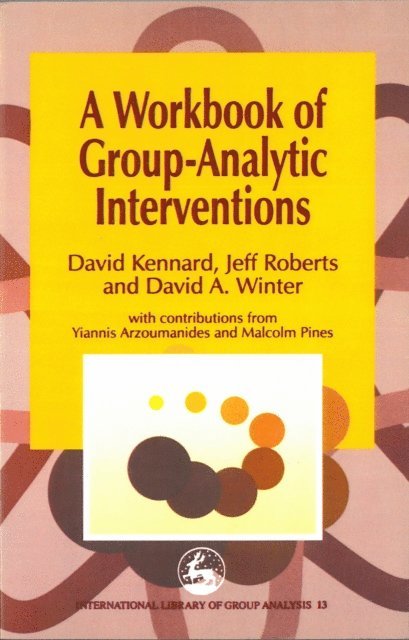 David A. Winter, Jeff Roberts, David Kennard - Workbook of Group-Analytic Interventions, E-bok