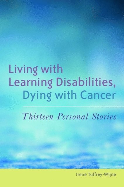 Irene Tuffrey-Wijne - Living with Learning Disabilities, Dying with Cancer, E-bok. Tillgänglighet: Lägg i varukorg