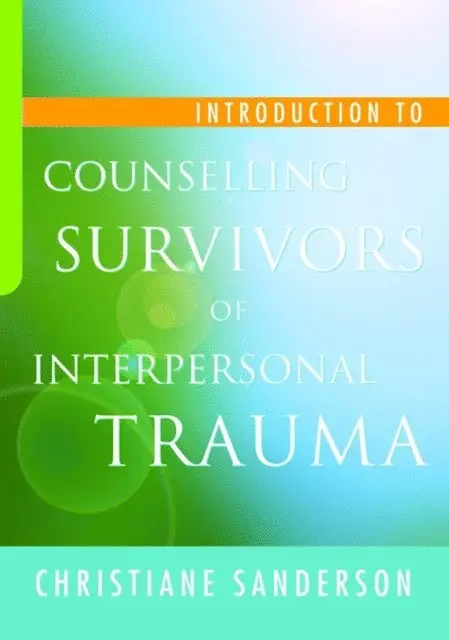 Christiane Sanderson - Introduction to Counselling Survivors of Interpersonal Trauma, E-bok. Tillgänglighet: Lägg i varukorg