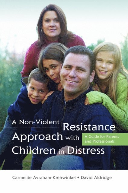 Carmelite Avraham-Krehwinkel, David Aldridge - Non-Violent Resistance Approach with Children in Distress, E-bok
