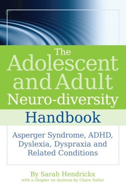 Sarah Hendrickx - Adolescent and Adult Neuro-diversity Handbook, E-bok