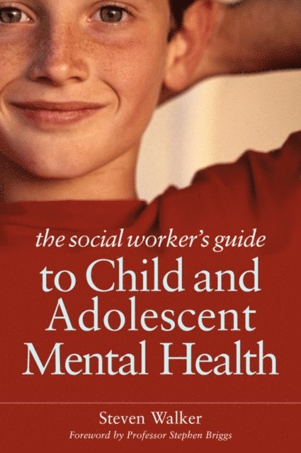 Steven Walker - Social Worker's Guide to Child and Adolescent Mental Health, E-bok