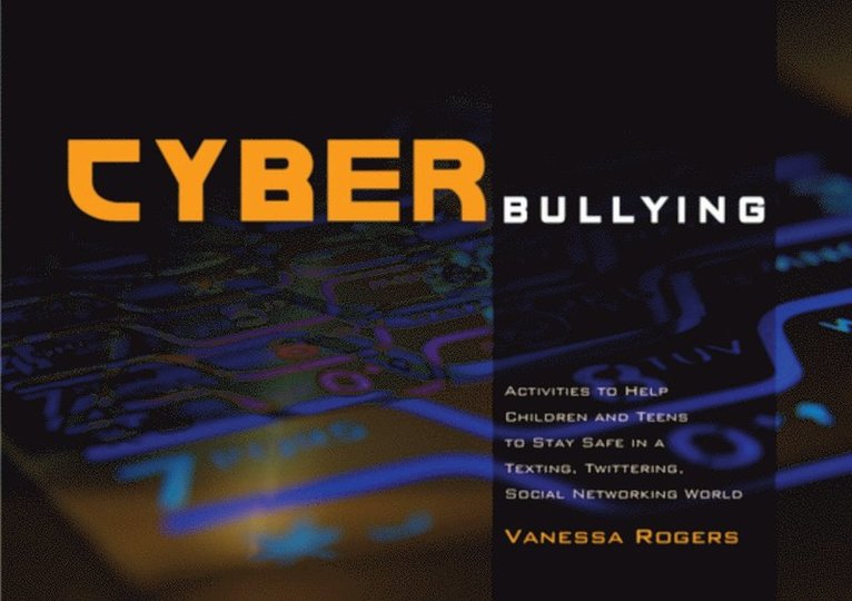 Vanessa Rogers - Cyberbullying, E-bok