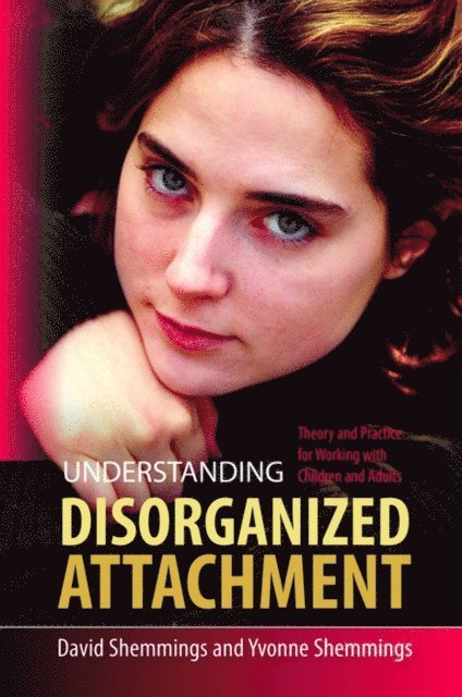 David Shemmings, Yvonne Shemmings - Understanding Disorganized Attachment, E-bok
