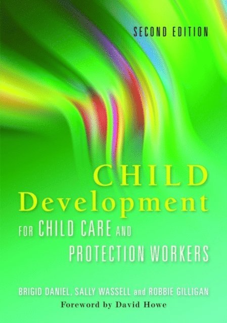Brigid Daniel, Sally Wassell, Robbie Gilligan - Child Development for Child Care and Protection Workers, E-bok