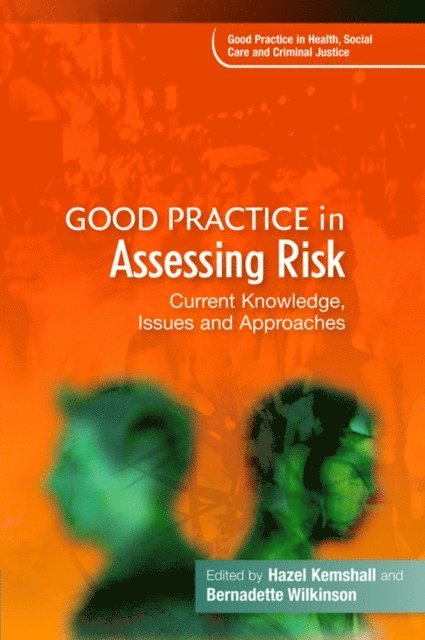 Ms Hazel Kemshall, Bernadette Wilkinson - Good Practice in Assessing Risk, E-bok