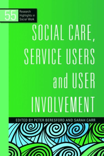 Peter Beresford, Sarah Carr - Social Care, Service Users and User Involvement, E-bok
