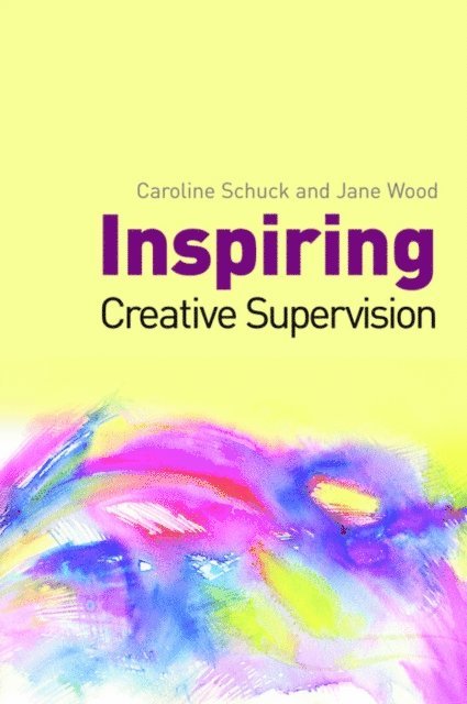 Jane Wood, Caroline Schuck - Inspiring Creative Supervision, E-bok