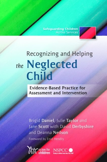 Jane Scott, Brigid Daniel, Julie Taylor, David Derbyshire, Deanna Neilson - Recognizing and Helping the Neglected Child, E-bok