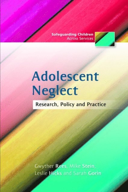 Gwyther Rees, Leslie Hicks, Mike Stein, Sarah Gorin - Adolescent Neglect, E-bok
