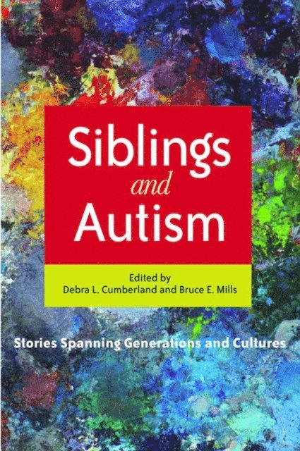 Debra Cumberland, Bruce Mills - Siblings and Autism, E-bok