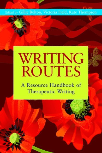 Gillie Bolton, Victoria Field, Kate Thompson - Writing Routes, E-bok