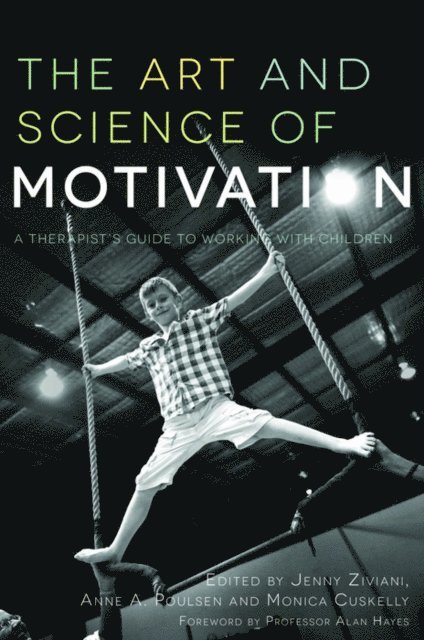 Jenny Ziviani, Anne Poulsen, Monica Cuskelly - Art and Science of Motivation, E-bok