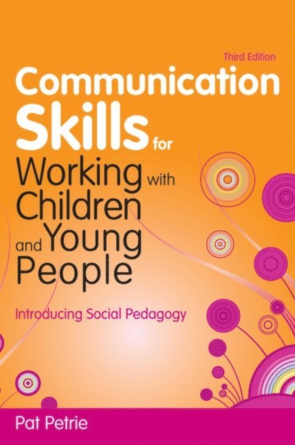 Pat Petrie - Communication Skills for Working with Children and Young People, E-bok