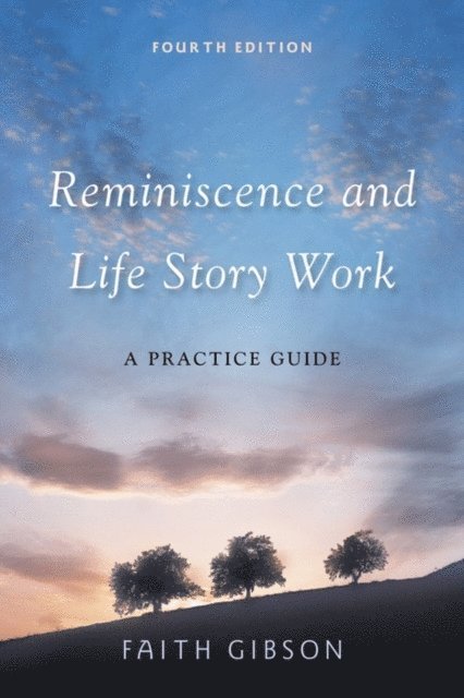 Faith Gibson - Reminiscence and Life Story Work, E-bok