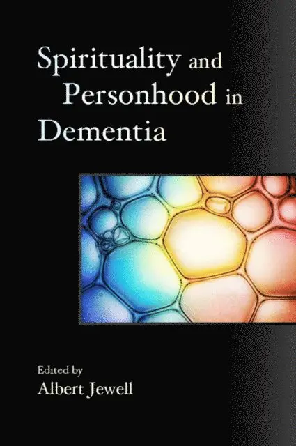 Spirituality and Personhood in Dementia