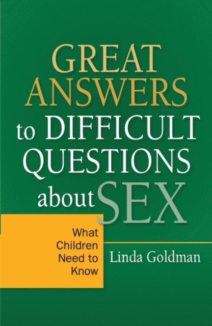 Linda Goldman - Great Answers to Difficult Questions about Sex, E-bok. Tillgänglighet: Lägg i varukorg