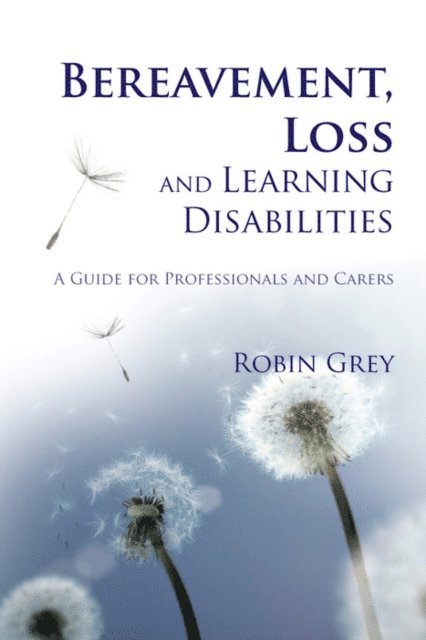 Robin Grey - Bereavement, Loss and Learning Disabilities, E-bok