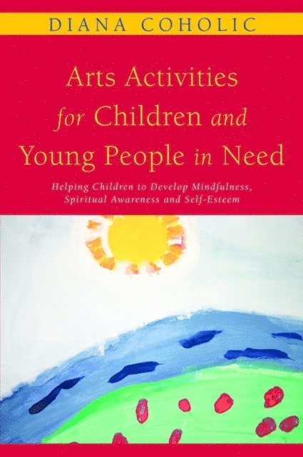 Diana Coholic - Arts Activities for Children and Young People in Need, E-bok