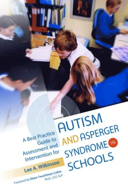 Best Practice Guide to Assessment and Intervention for Autism and Asperger Syndrome in Schools