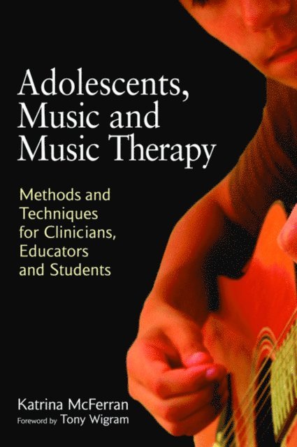 Katrina McFerran - Adolescents, Music and Music Therapy, E-bok