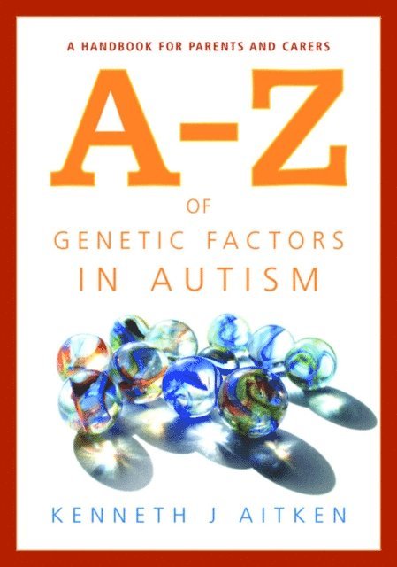 Kenneth Aitken - A-Z of Genetic Factors in Autism, E-bok