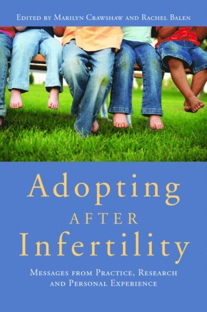 Rachel Balen, Marilyn Crawshaw - Adopting after Infertility, E-bok