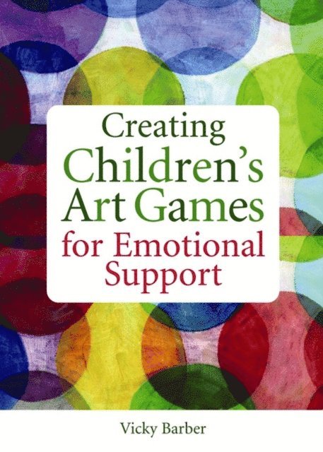 Vicky Barber - Creating Children's Art Games for Emotional Support, E-bok. Tillgänglighet: Lägg i varukorg