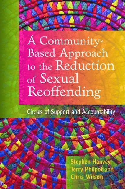 Chris Wilson, Terry Philpot, Stephen Hanvey - Community-Based Approach to the Reduction of Sexual Reoffending, E-bok