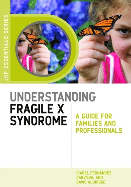 Isabel Fernández Carvajal, David Aldridge - Understanding Fragile X Syndrome, E-bok