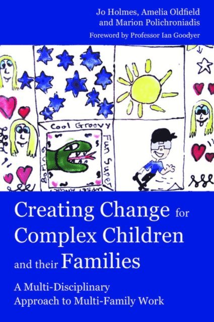 Marion Polichroniadis, Jo Holmes, Amelia Oldfield, Marion Polichroniadis, Jo Holmes, Amelia Oldfield - Creating Change for Complex Children and their Families, E-bok