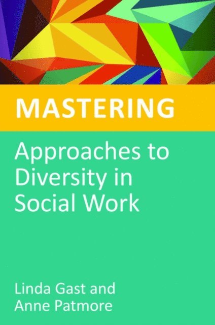 Linda Gast, Anne Patmore - Mastering Approaches to Diversity in Social Work, E-bok