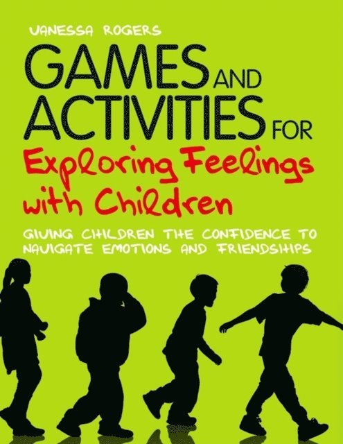 Vanessa Rogers - Games and Activities for Exploring Feelings with Children, E-bok