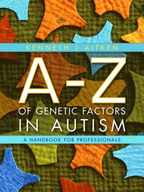 Kenneth Aitken - A-Z of Genetic Factors in Autism, E-bok
