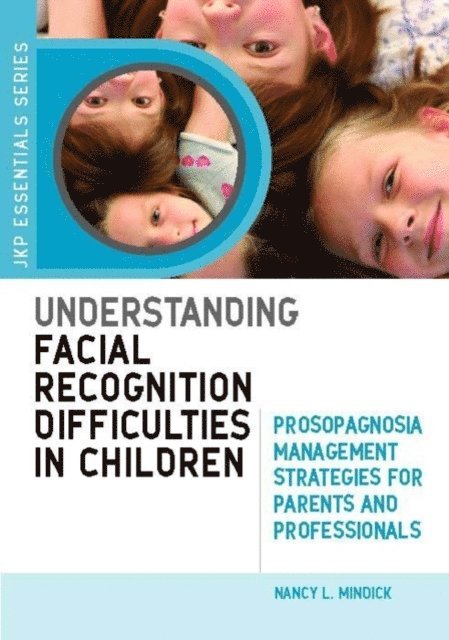 Nancy Mindick - Understanding Facial Recognition Difficulties in Children, E-bok
