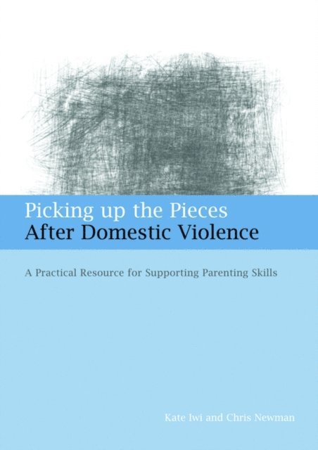 Kate Iwi, Chris Newman - Picking up the Pieces After Domestic Violence, E-bok