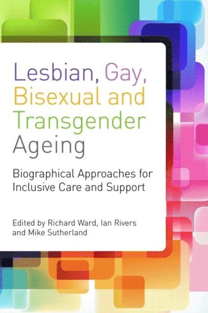 Mike Sutherland, Richard Ward, Ian Rivers - Lesbian, Gay, Bisexual and Transgender Ageing, E-bok