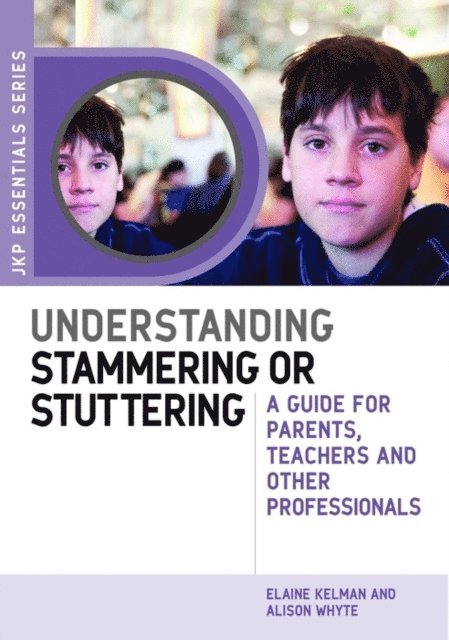 Alison Whyte, Elaine Kelman - Understanding Stammering or Stuttering, E-bok