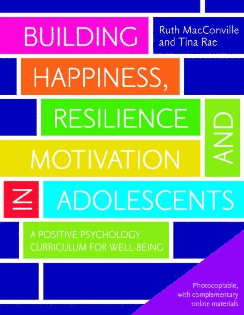 Ruth MacConville, Tina Rae - Building Happiness, Resilience and Motivation in Adolescents, E-bok