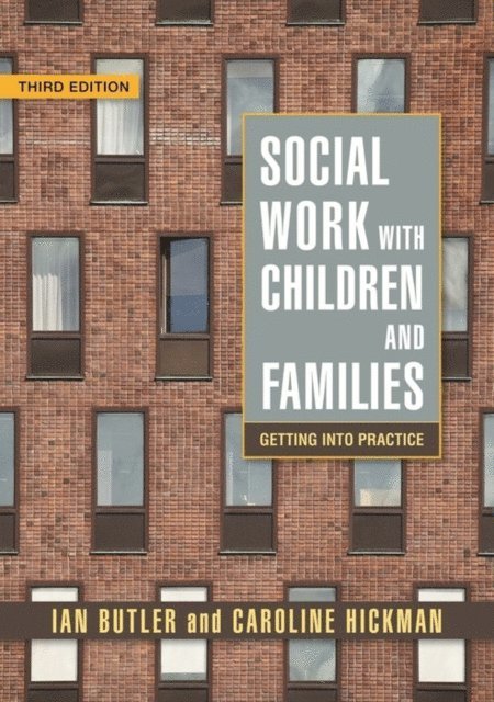 Professor Ian Butler, Caroline Hickman - Social Work with Children and Families, E-bok