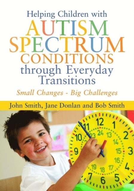 Jane Donlan, John Smith, Bob Smith - Helping Children with Autism Spectrum Conditions through Everyday Transitions, E-bok