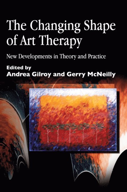 Andrea Gilroy, Gerry McNeilly - Changing Shape of Art Therapy, E-bok