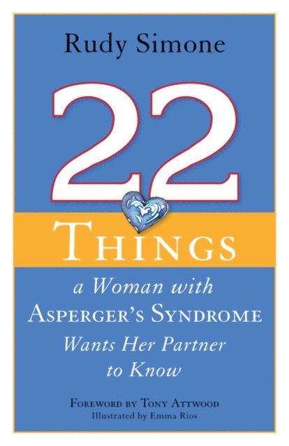 Rudy Simone - 22 Things a Woman with Asperger's Syndrome Wants Her Partner to Know, E-bok