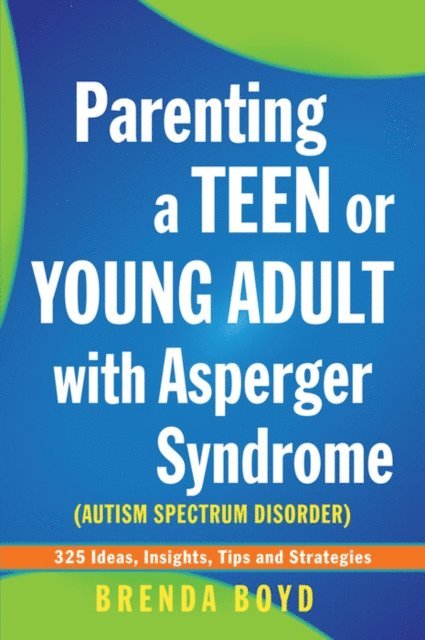 Brenda Boyd - Parenting a Teen or Young Adult with Asperger Syndrome (Autism Spectrum Disorder), E-bok. Tillgänglighet: Lägg i varukorg