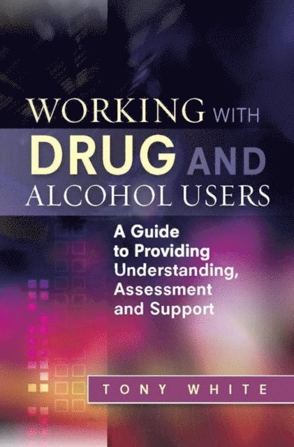 Tony White - Working with Drug and Alcohol Users, E-bok. Tillgänglighet: Lägg i varukorg