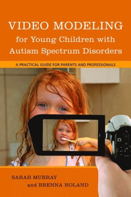 Brenna Noland, Sarah Murray - Video Modeling for Young Children with Autism Spectrum Disorders, E-bok